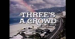 Three's A Crowd Sitcom - Season 1 Episodes 1 And 2 Open + Close + Episodes 3 And Up Open + Close