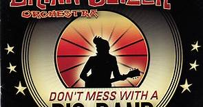 The Brian Setzer Orchestra - Don't Mess With A Big Band