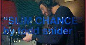 Todd Snider - "Slim Chance Is Still a Chance"