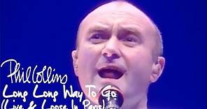 Phil Collins - Long Long Way To Go (Live And Loose In Paris)
