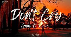 Guns N' Roses - Don't Cry (Lyrics)