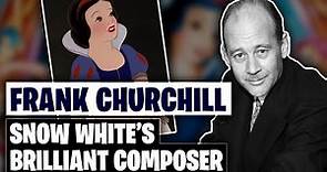 Frank Churchill - Snow White’s Brilliant Composer