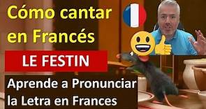 APRENDE A CANTAR EN FRANCÉS "LE FESTIN" Ratatouille / Te enseño a pronunciar la letra en Francés