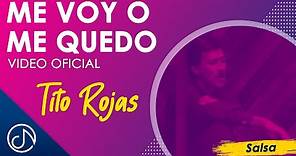 Me Voy O Me QUEDO 🎹 - Tito Rojas [Video Oficial]