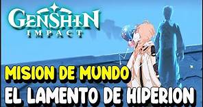 Genshin Impact EL LAMENTO DE HIPERIÓN Misión de mundo completa (Localización Brida Divina)