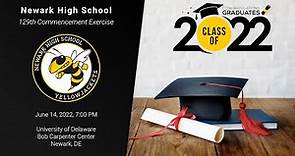 Newark High School - Class of 2022 Commencement Ceremony