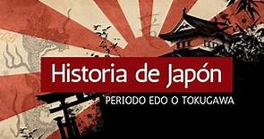 Historia de Japón | El Periodo Edo o Shogunato Tokugawa