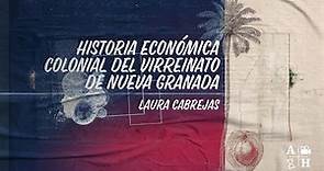 Nueva Granada, economía colonial hacia la independencia | Laura Cabrejas | Cap.14 | Independencias