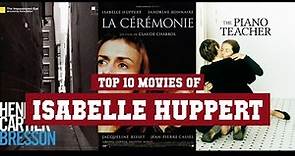 Isabelle Huppert Top 10 Movies | Best 10 Movie of Isabelle Huppert