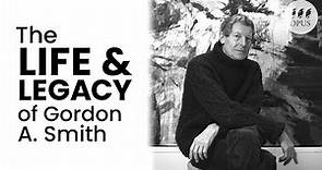 The Life & Legacy of Gordon A. Smith