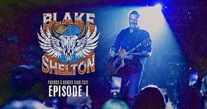 Blake Shelton – Friends & Heroes Tour 2021 (Episode 1)