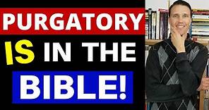 Purgatory in the Bible (Purgatory is Biblical!)