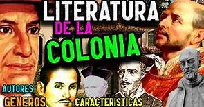 Literatura de LA COLONIA en AMÉRICA: Características, géneros, autores y obras