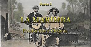 La Marimba Origen y Evolución Parte 1