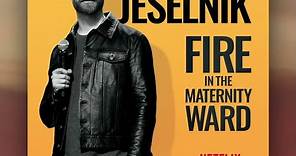 Anthony Jeselnik | Fire in the Maternity Ward