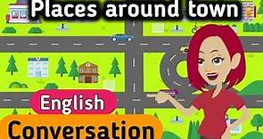Places around town English conversation | Daily English conversation | Small talk | Learn English