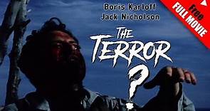 The Terror (1963) FULL MOVIE | Horror, Thriller | Boris Karloff, Jack Nicholson, Sandra Knight