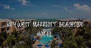 Key West Marriott Beachside Hotel Review - Key West , United States of America
