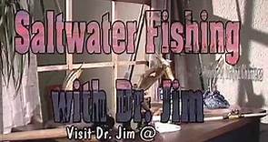 Saltwater Fishing With Dr Jim Sturgeon