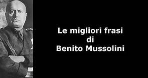 Frasi Celebri di Benito Mussolini