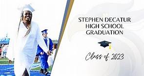 Stephen Decatur High School 2023 Graduation