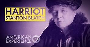 Harriot Stanton Blatch: I Believe in Women | American Experience | PBS