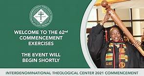 Interdenominational Theological Center Sixty-Second Virtual Commencement 2021