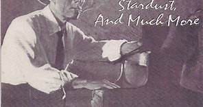 Hoagy Carmichael - Stardust, And Much More