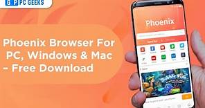 Phoenix Browser: How To Download And Install Phoenix Browser For PC, Windows & Mac – Free Download