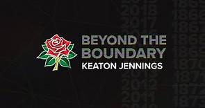 BEYOND THE BOUNDARY | Keaton Jennings