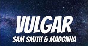 Sam Smith & Madonna - VULGAR ( Lyrics )