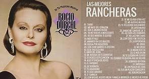 Las Mejores Canciones Rancheras de Rocío Durcal | Rocío Durcal 35 Grandes Éxitos Inolvidables