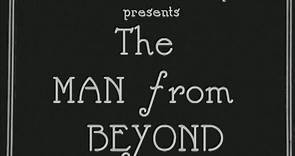 The Man From Beyond (1922) Harry Houdini
