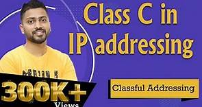 Lec-43: Class C in IP addressing with Example | Classful Addressing | Network Layer