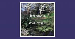 Metronomy - Small World (Full Album)