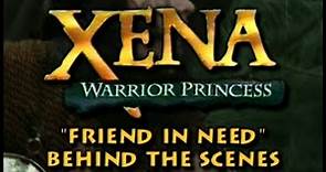 Xena: Warrior Princess - Friend In Need (Director's Cut) - Behind the Scenes