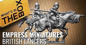 Unboxing: 28mm British Lancers | Empress Miniatures
