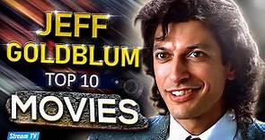 Top 10 Jeff Goldblum Movies of All Time