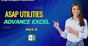 ASAP Utilities (Sheets Option) Advance Excel Part-2
