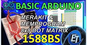 Basic Arduino - 8x8 Dot Matrix 1588BS