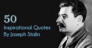 50 Inspirational Quotes By Joseph Stalin |Top Joseph Stalin Quotes | leader of the Soviet Union