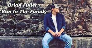 Brian Fuller - Ran In The Family - Lyrics