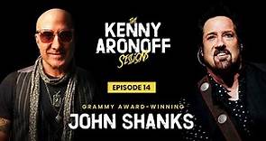 John Shanks | #014 The Kenny Aronoff Sessions