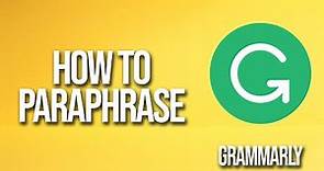 How To Paraphrase Grammarly Tutorial