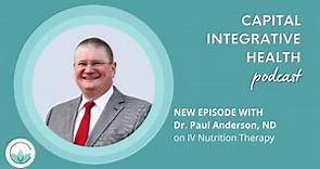 Dr. Paul Anderson, ND on IV Therapy for Fatigue, Infections, and Cancer