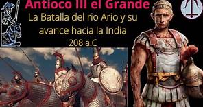Antíoco III: La Batalla del río Ario y el avance hacia la India 208 a.C