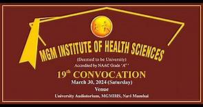 MGM INSTITUTE OF HEALTH SCIENCES 19TH CONVOCATION -30TH MARCH 2024