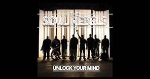 The Soul Rebels - "Unlock Your Mind"