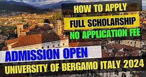 How to apply university of Bergamo , university of Bergamo application process, scholarship in italy