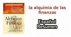 La alquimia de las finanzas - George Soros | Español Resumen 🎧📚